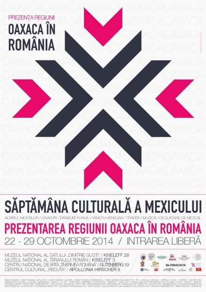 Saptamana Culturala a Mexicului: Prezentarea Regiunii Oaxaca in Romania, 22-29 octombrie 2014