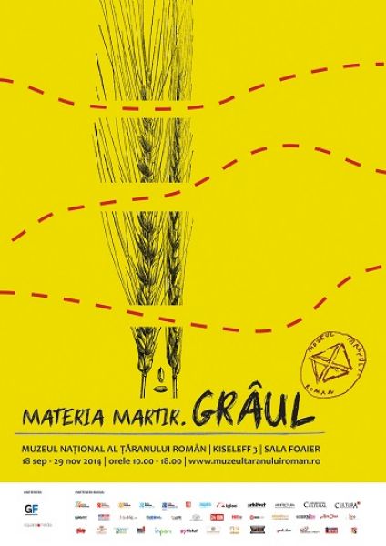 Expozitia Materia martir. Graul., 18 septembrie - 29 noiembrie 2014 la Muzeul National al Taranului Roman