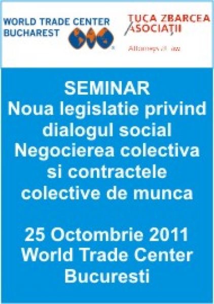 Noua legislatie privind dialogul social - Negocierea colectiva si contractele colective de munca, 25 Octombrie 2011